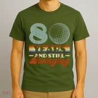 80 Years And Still Swinging Golf 80th Birthday T-Shirt thumb 3
