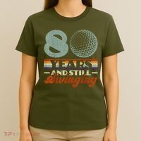 80 Years And Still Swinging Golf 80th Birthday T-Shirt thumb 4