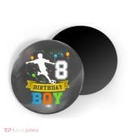 8 Year Old Birthday Soccer 8th Birthday Teens Magnet thumb 0