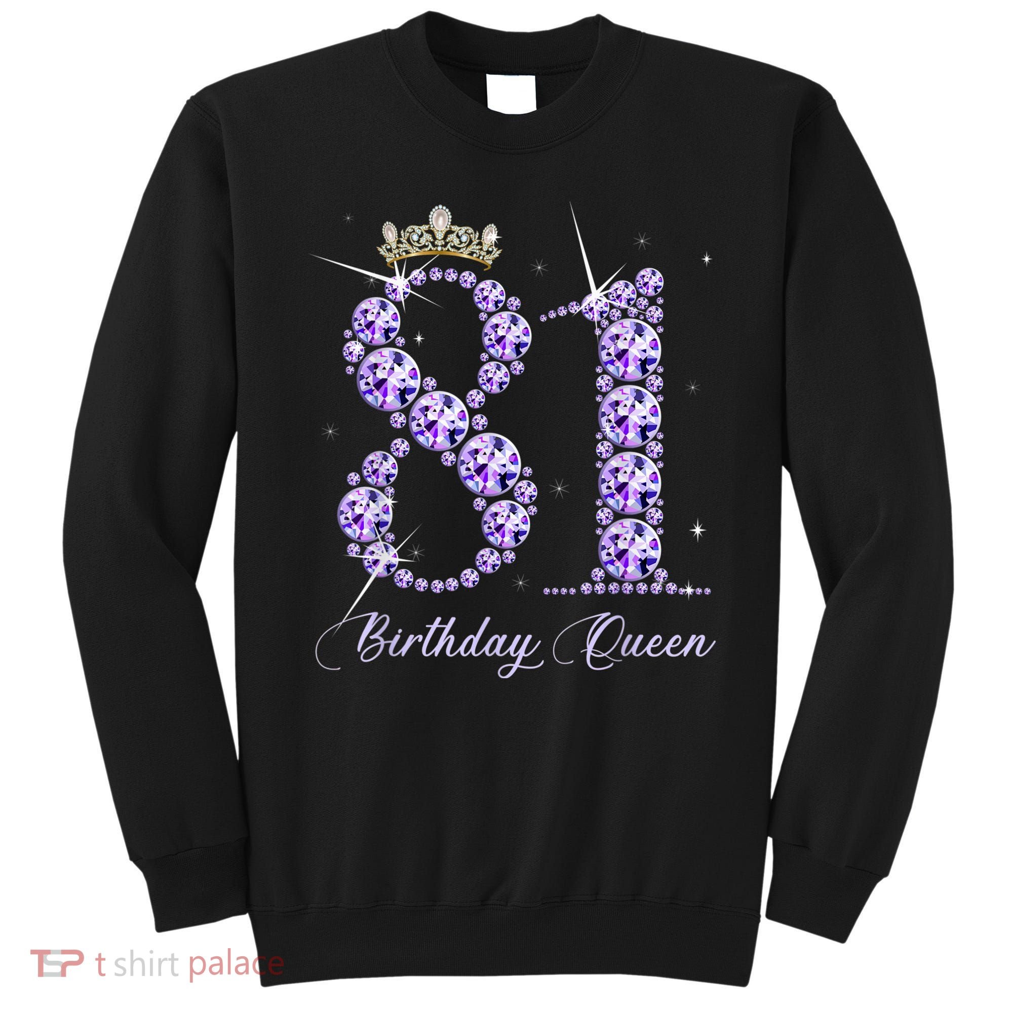 81 Year Old Its My 81st Birthday Queen Diamond Heels Crown Sweatshirt