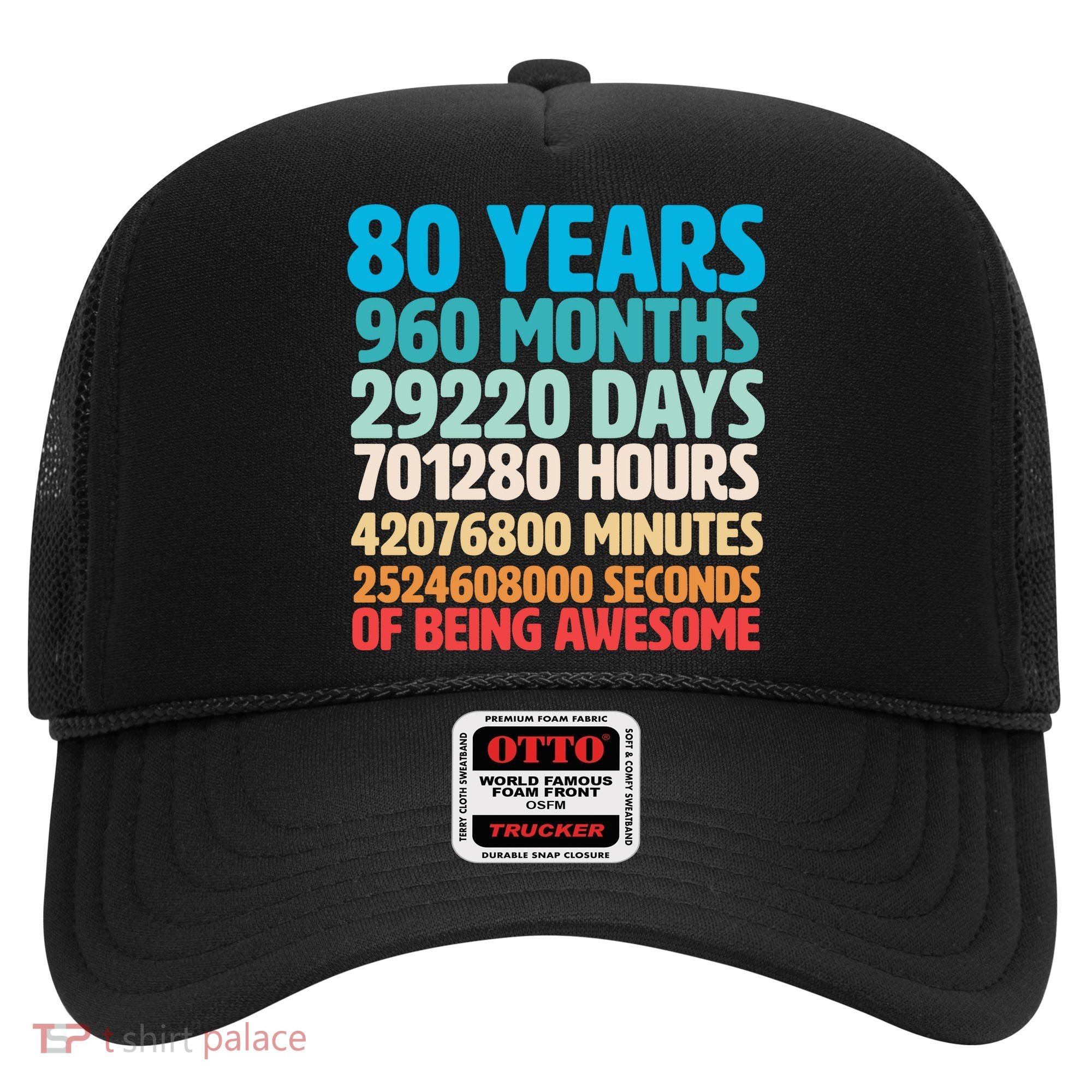 80 Years Of Being Awesome 80th Birthday Time Breakdown Hat