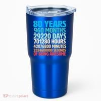80 Years Of Being Awesome 80th Birthday Time Breakdown Tumbler thumb 0
