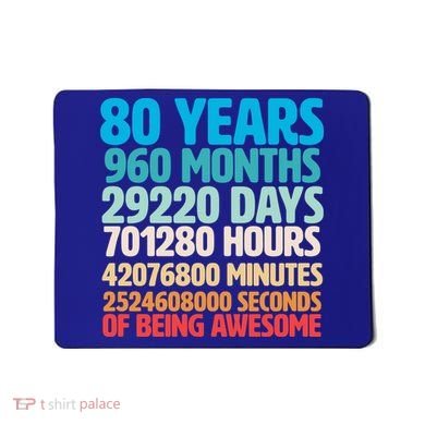 80 Years Of Being Awesome 80th Birthday Time Breakdown Mousepad