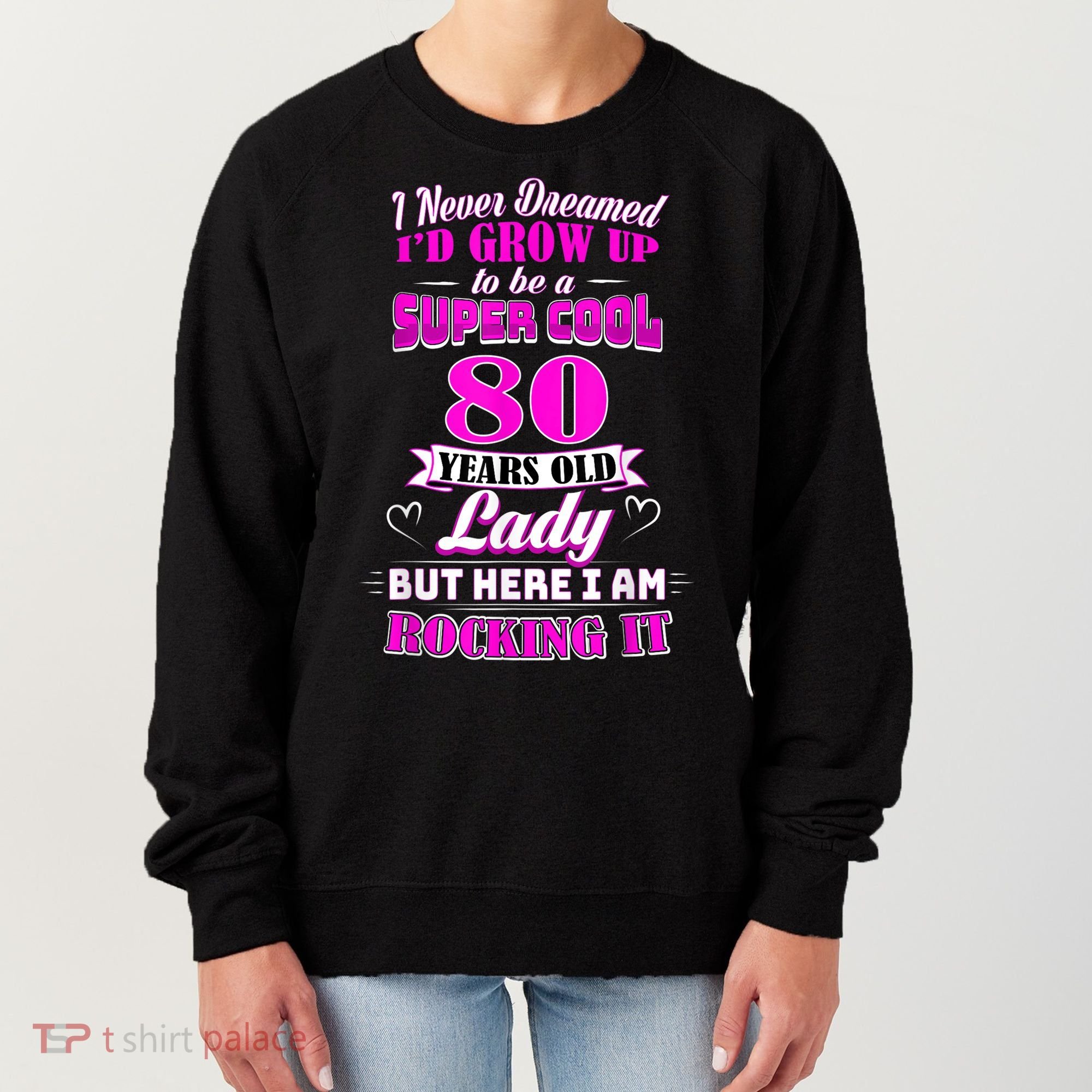 80 Year Old Lady Funny 80th Birthday Rockin' Since Women's Sweatshirt