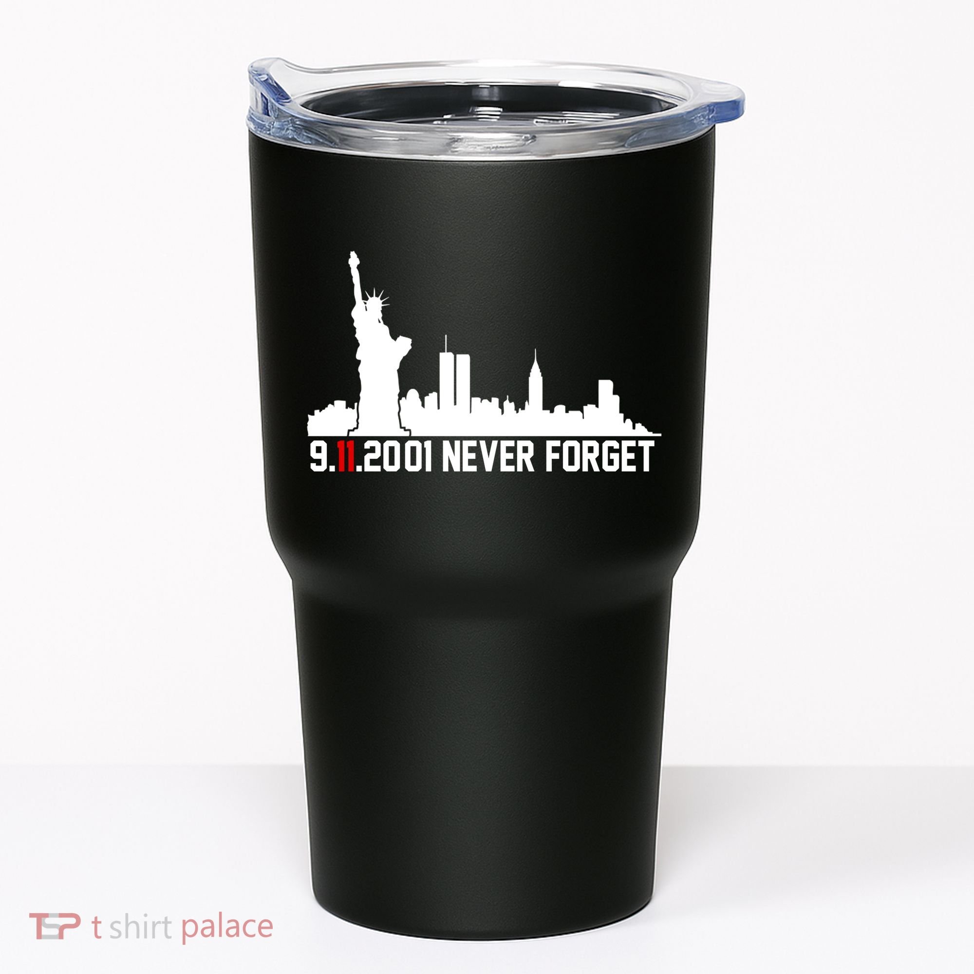 9-11-2001 Never Forget September 11th Tumbler