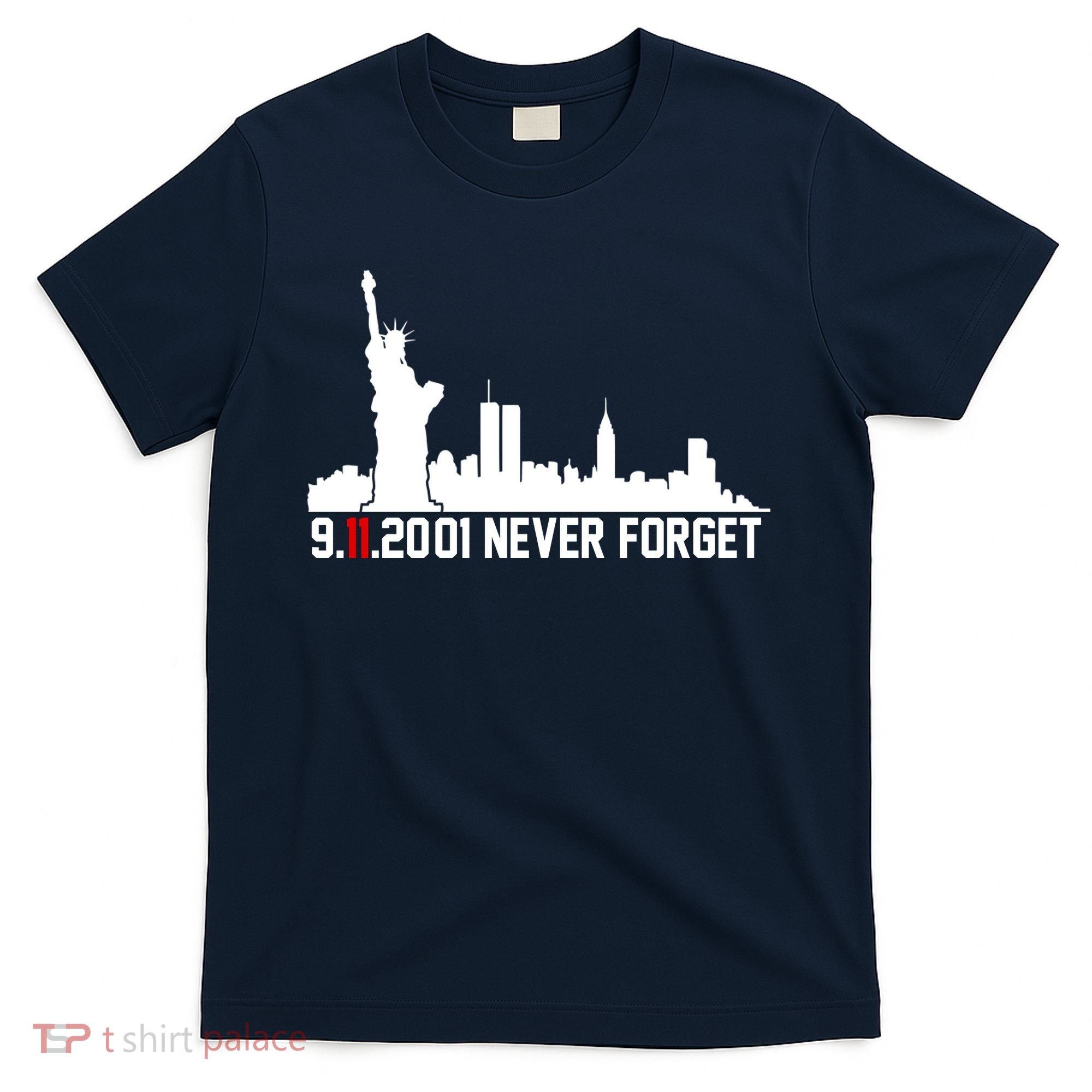 9-11-2001 Never Forget September 11th T-Shirt