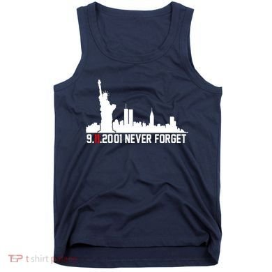 9-11-2001 Never Forget September 11th Tank Top
