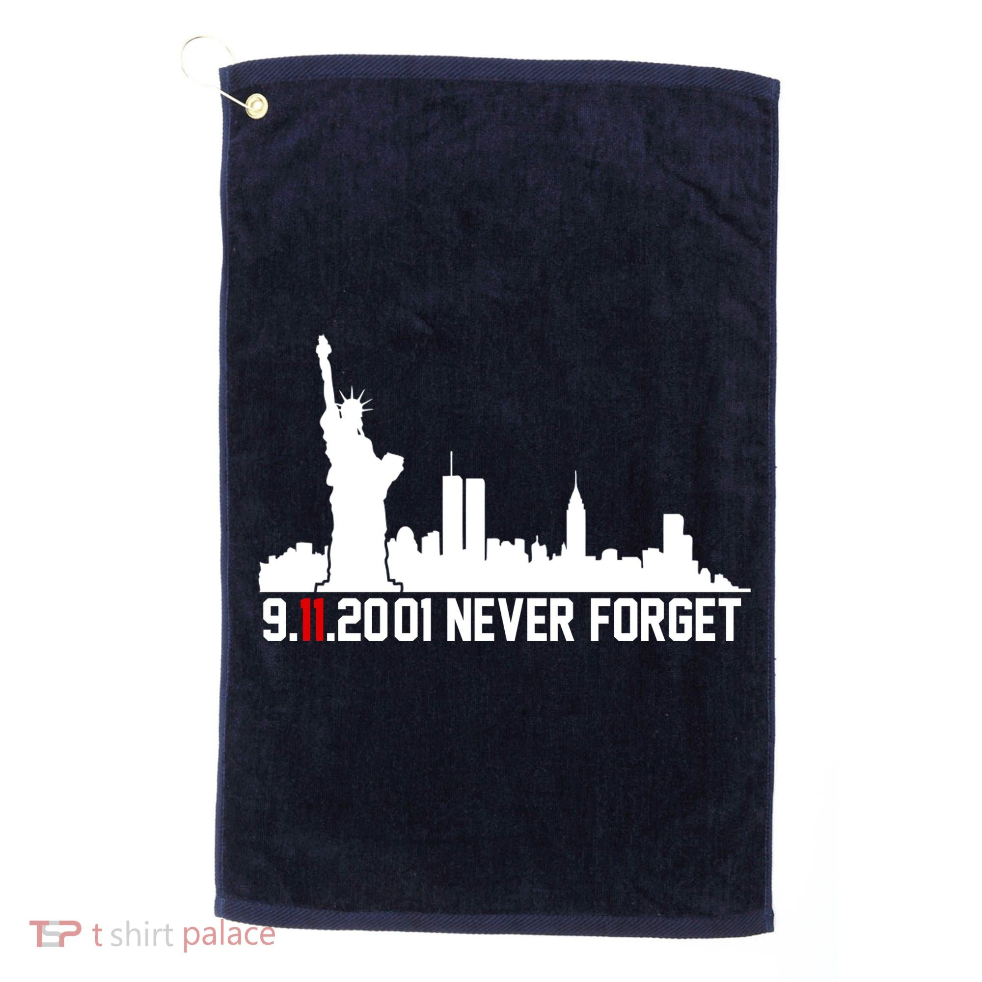 9-11-2001 Never Forget September 11th Golf Towel