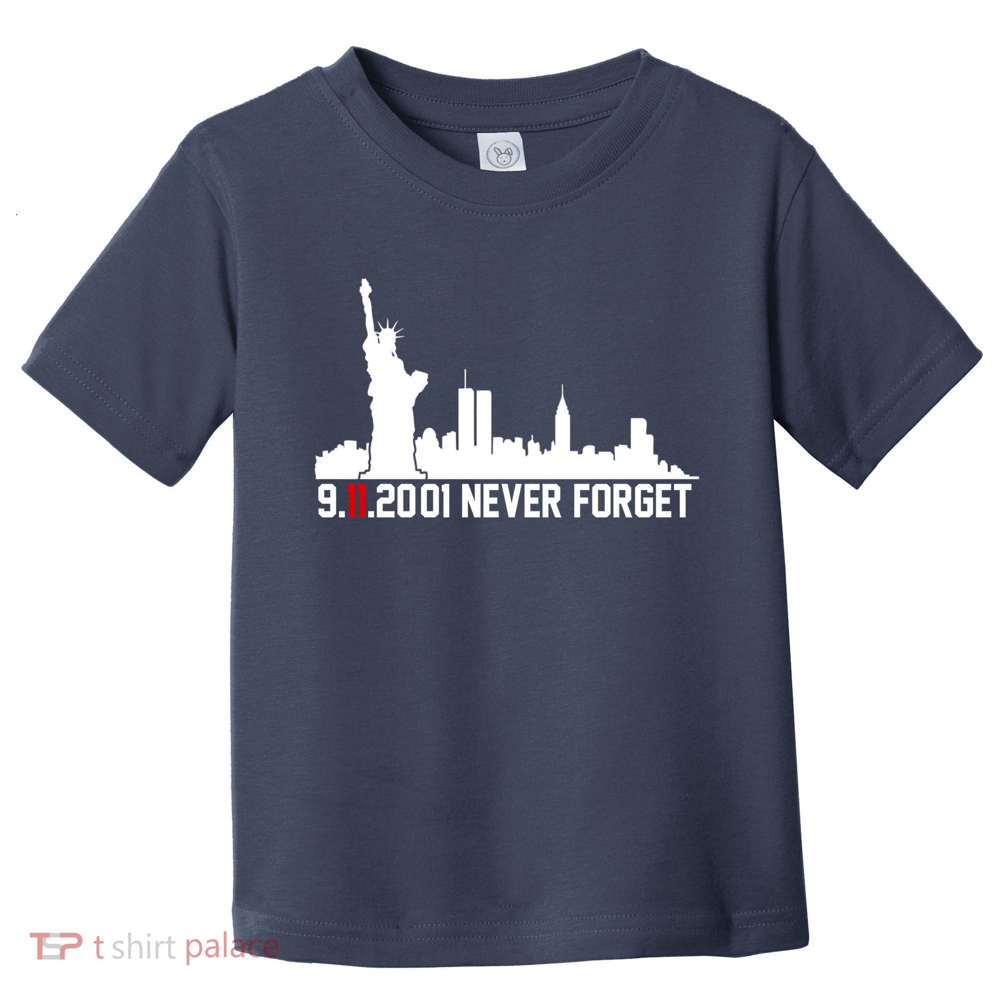 9-11-2001 Never Forget September 11th Toddler T-Shirt