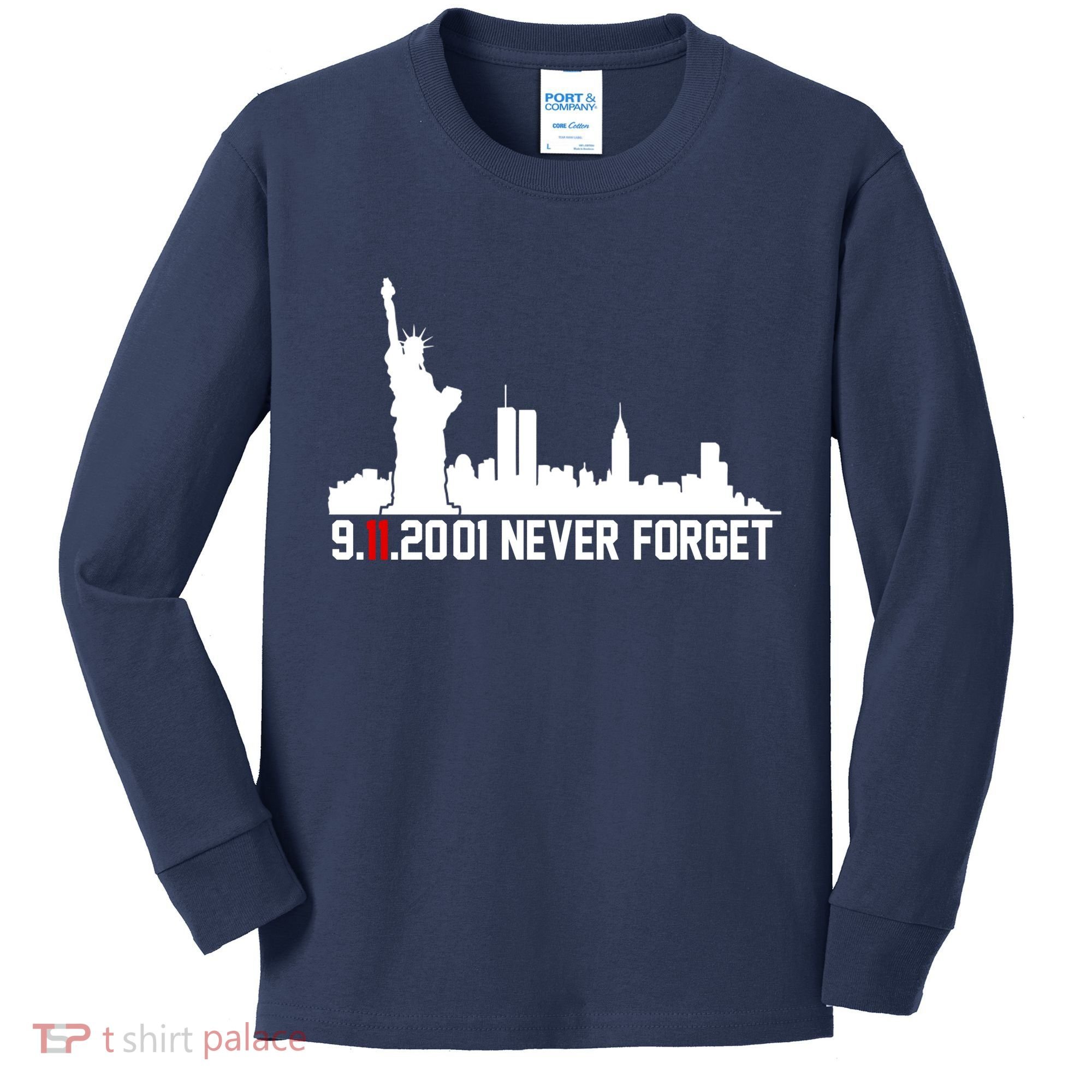 9-11-2001 Never Forget September 11th Kids Long Sleeve Shirt