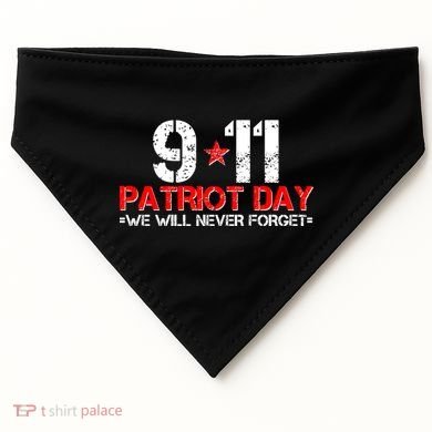 9-11 Patriot Day We Will Never Forget USA-Made Doggie Bandana