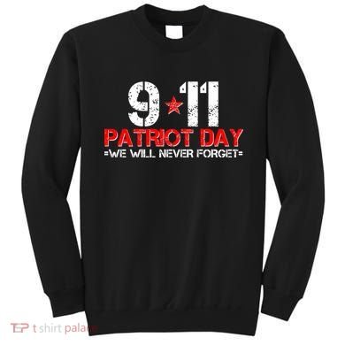 9-11 Patriot Day We Will Never Forget Sweatshirt