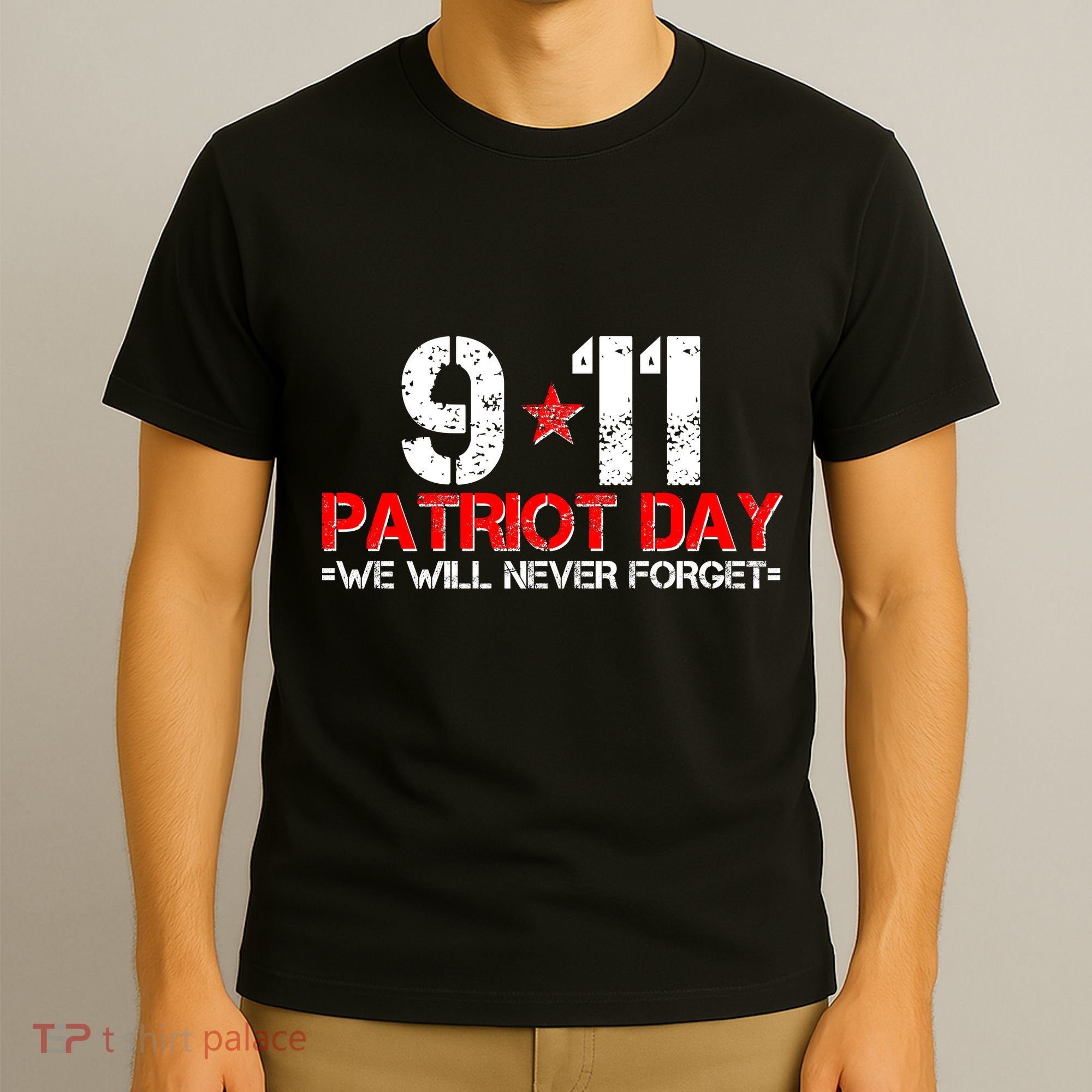 9-11 Patriot Day We Will Never Forget T-Shirt