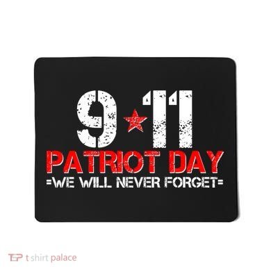 9-11 Patriot Day We Will Never Forget Mousepad