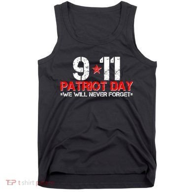 9-11 Patriot Day We Will Never Forget Tank Top