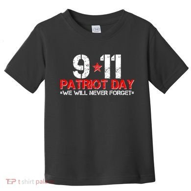 9-11 Patriot Day We Will Never Forget Toddler T-Shirt