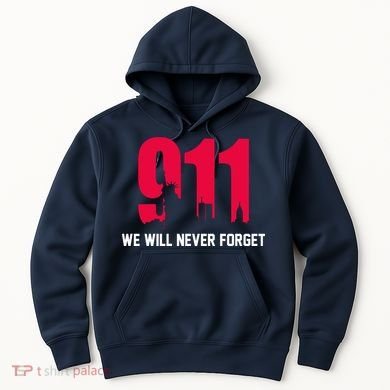 9-11 We Will Never Forget Hoodie