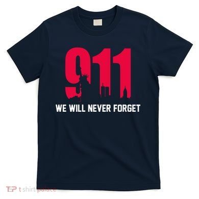9-11 We Will Never Forget T-Shirt
