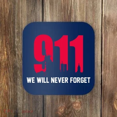 9-11 We Will Never Forget Coaster