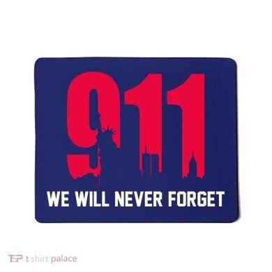 9-11 We Will Never Forget Mousepad