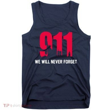 9-11 We Will Never Forget Tank Top