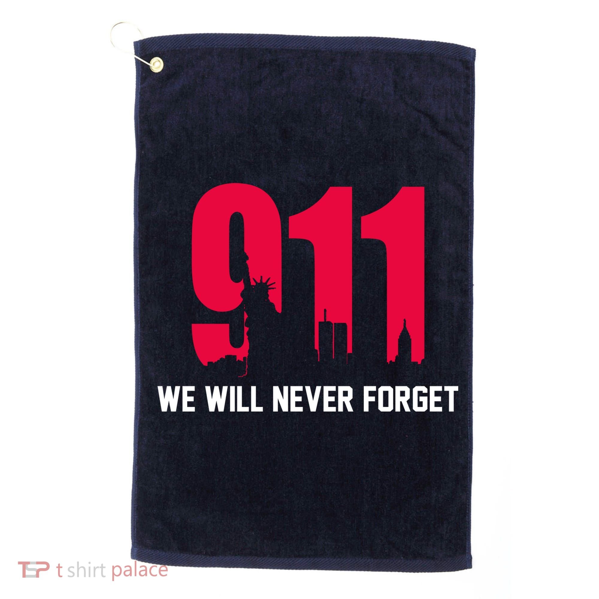 9-11 We Will Never Forget Golf Towel