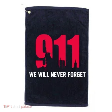 9-11 We Will Never Forget Golf Towel