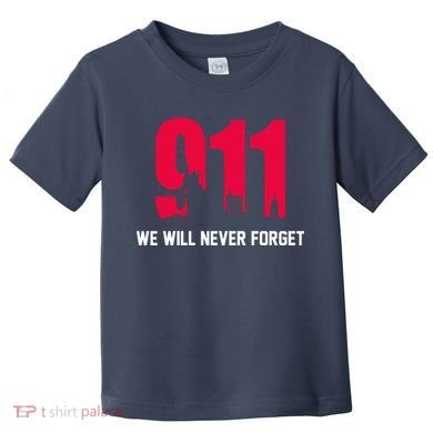 9-11 We Will Never Forget Toddler T-Shirt
