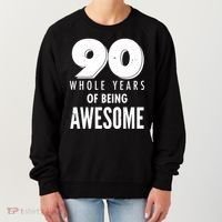 90 Whole Years of Being Awesome Birthday Women's Sweatshirt thumb 0