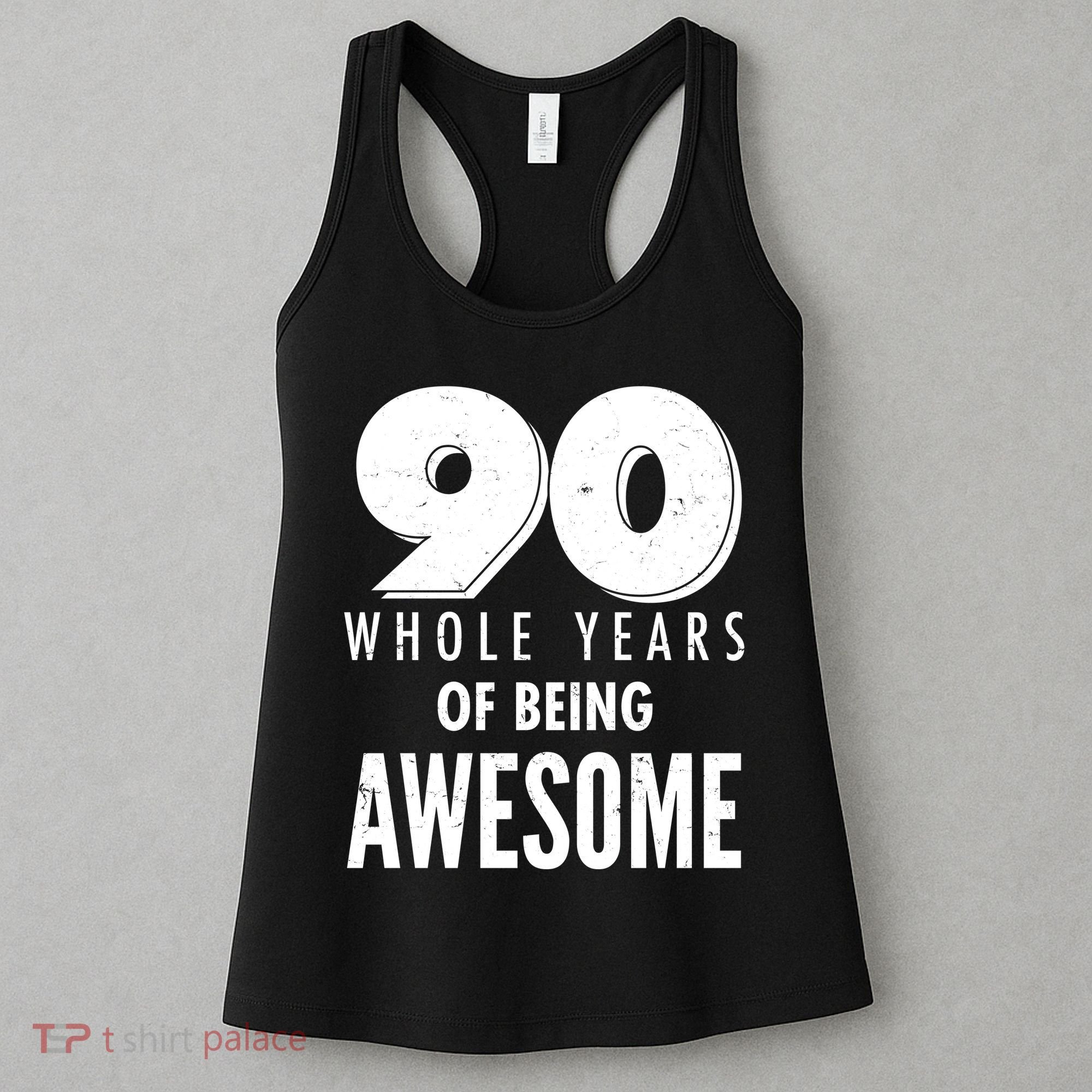 90 Whole Years of Being Awesome Birthday Women's Tank Top