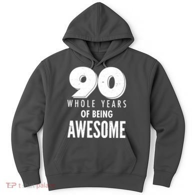 90 Whole Years of Being Awesome Birthday Hoodie