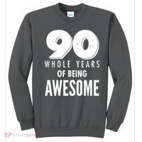 90 Whole Years of Being Awesome Birthday Sweatshirt thumb 0