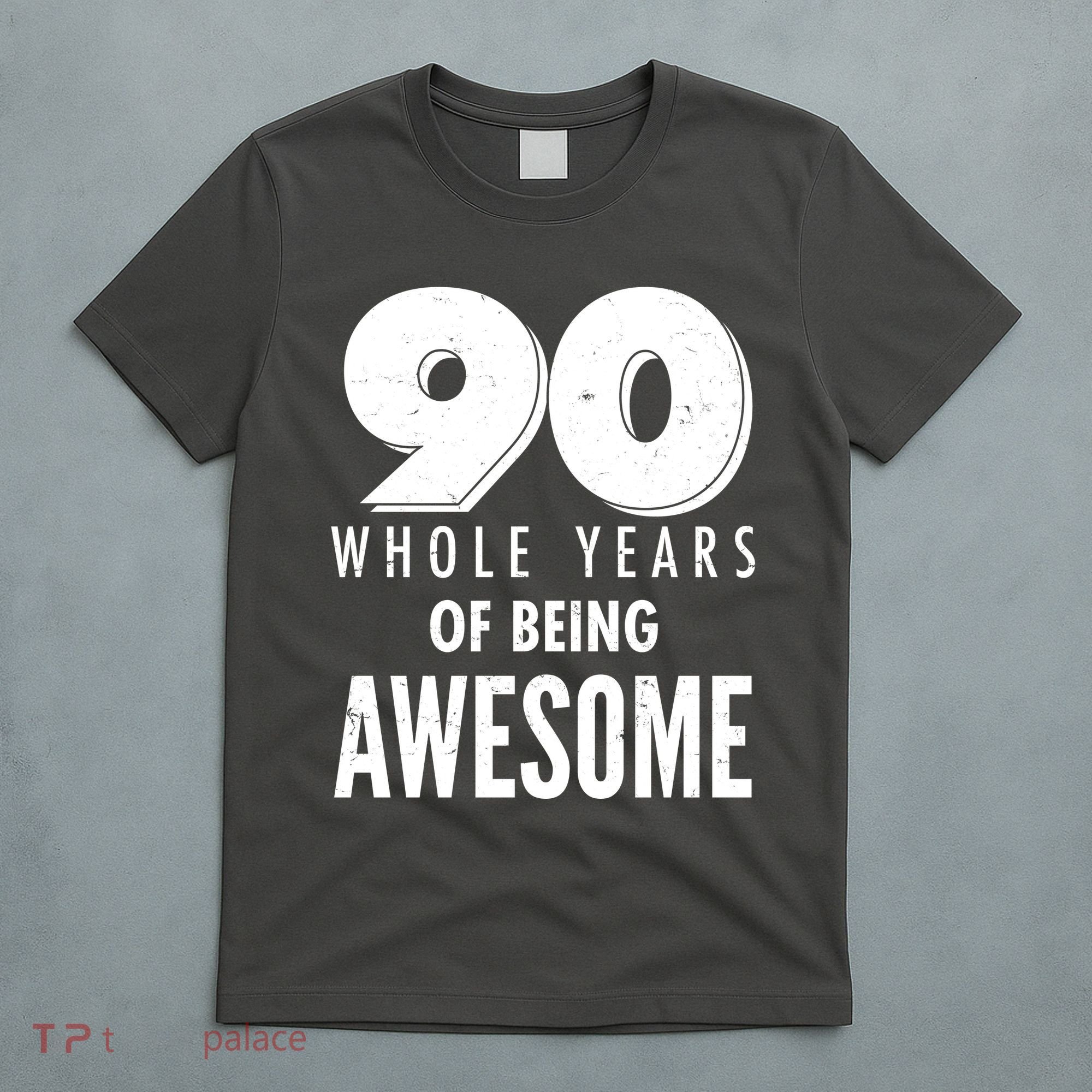 90 Whole Years of Being Awesome Birthday T-Shirt