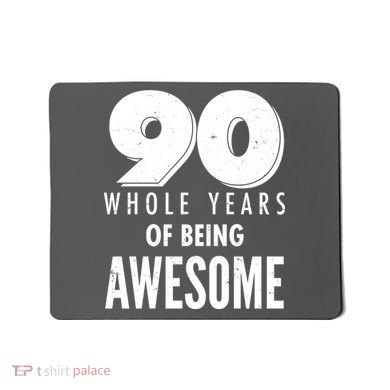90 Whole Years of Being Awesome Birthday Mousepad