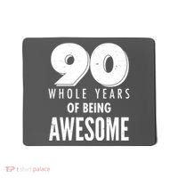 90 Whole Years of Being Awesome Birthday Mousepad thumb 0