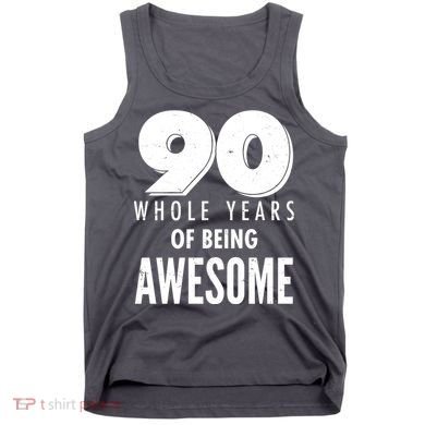 90 Whole Years of Being Awesome Birthday Tank Top