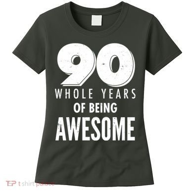 90 Whole Years of Being Awesome Birthday Women's T-Shirt
