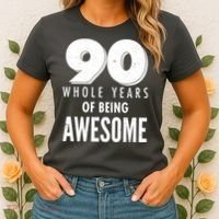 90 Whole Years of Being Awesome Birthday Women's T-Shirt thumb 2