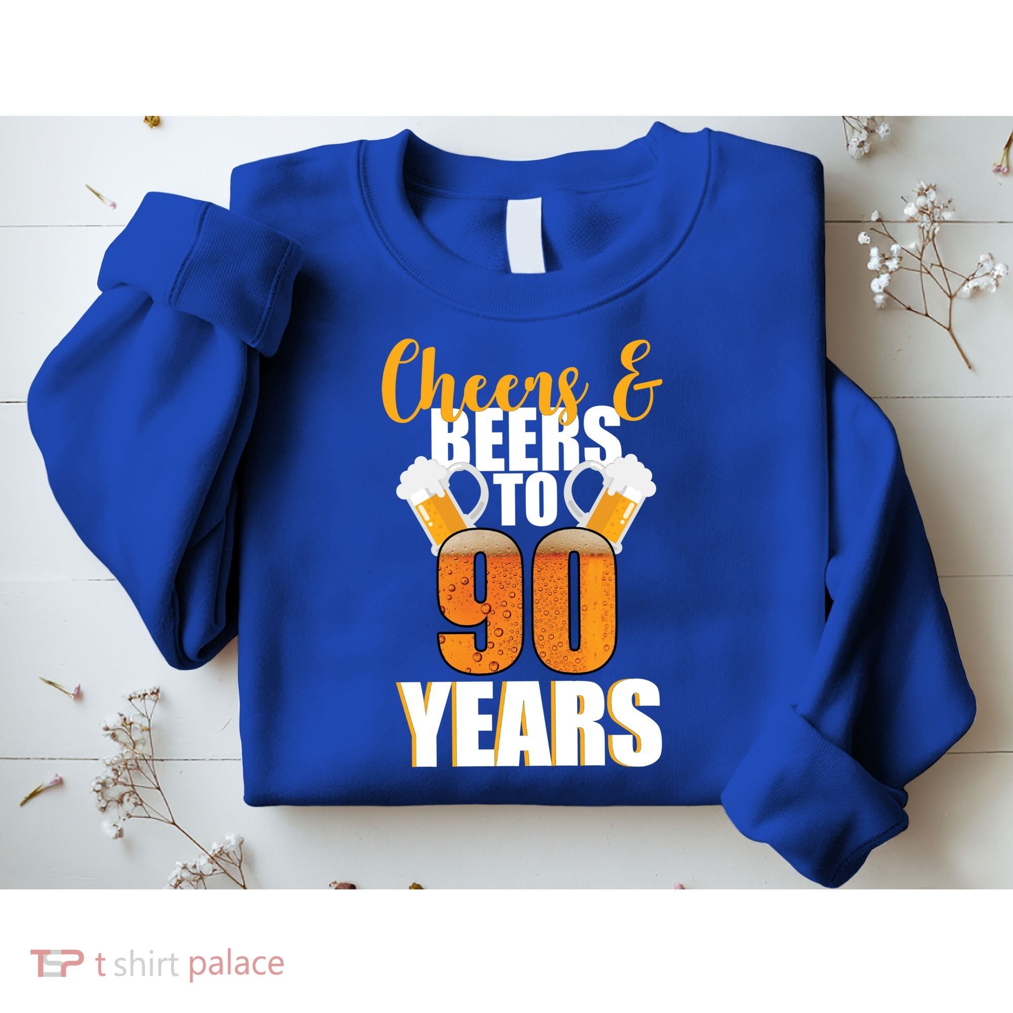 90th Birthday Cheers & Beers To 90 Years Sweatshirt