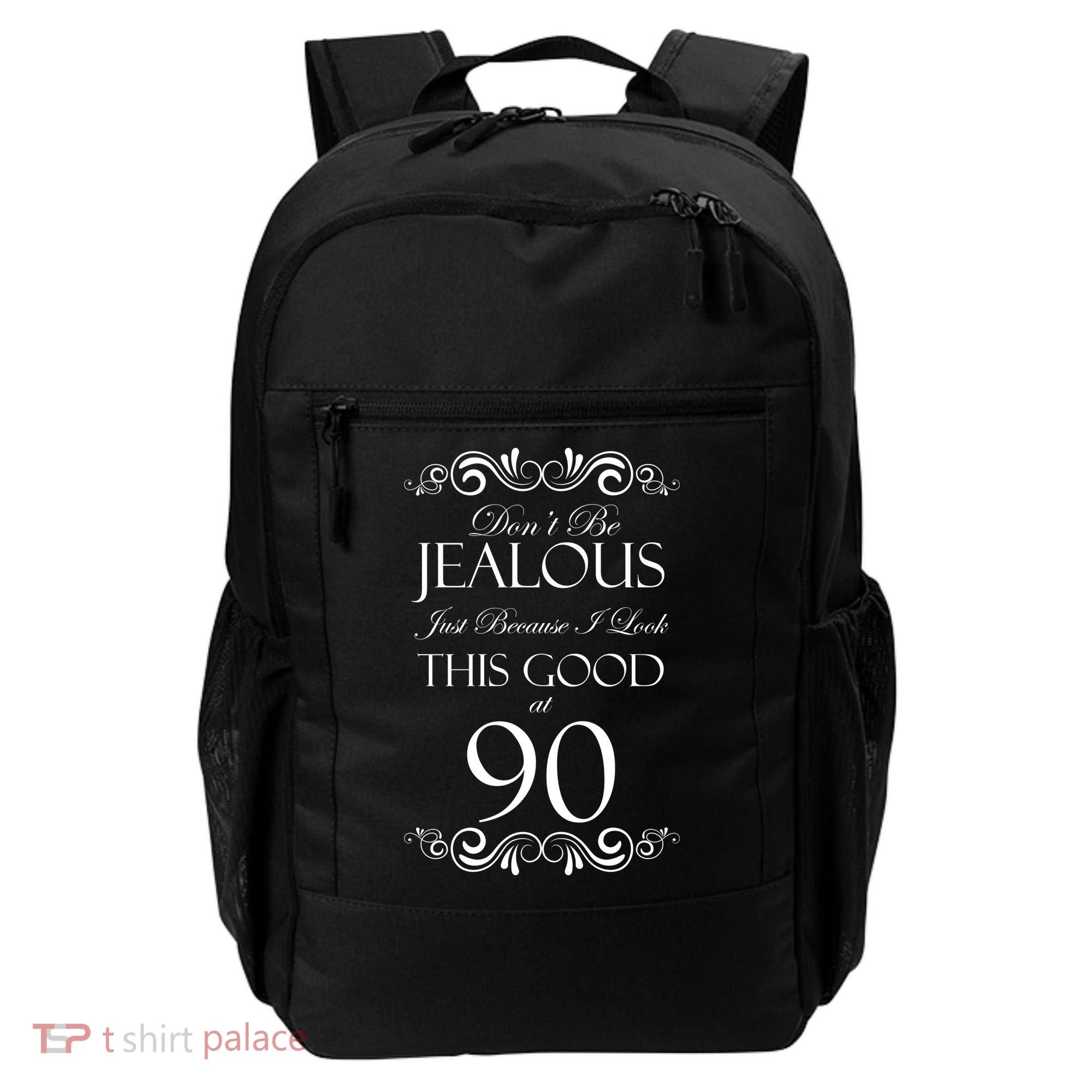 90th Birthday: Don't Be Jealous Just Because I Look This Good At 90 Backpack