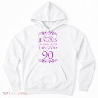 90th Birthday: Don't Be Jealous Just Because I Look This Good At 90 Hoodie thumb 0