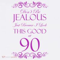 90th Birthday: Don't Be Jealous Just Because I Look This Good At 90 Women's Tank Top thumb 5