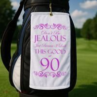 90th Birthday: Don't Be Jealous Just Because I Look This Good At 90 Golf Towel thumb 2