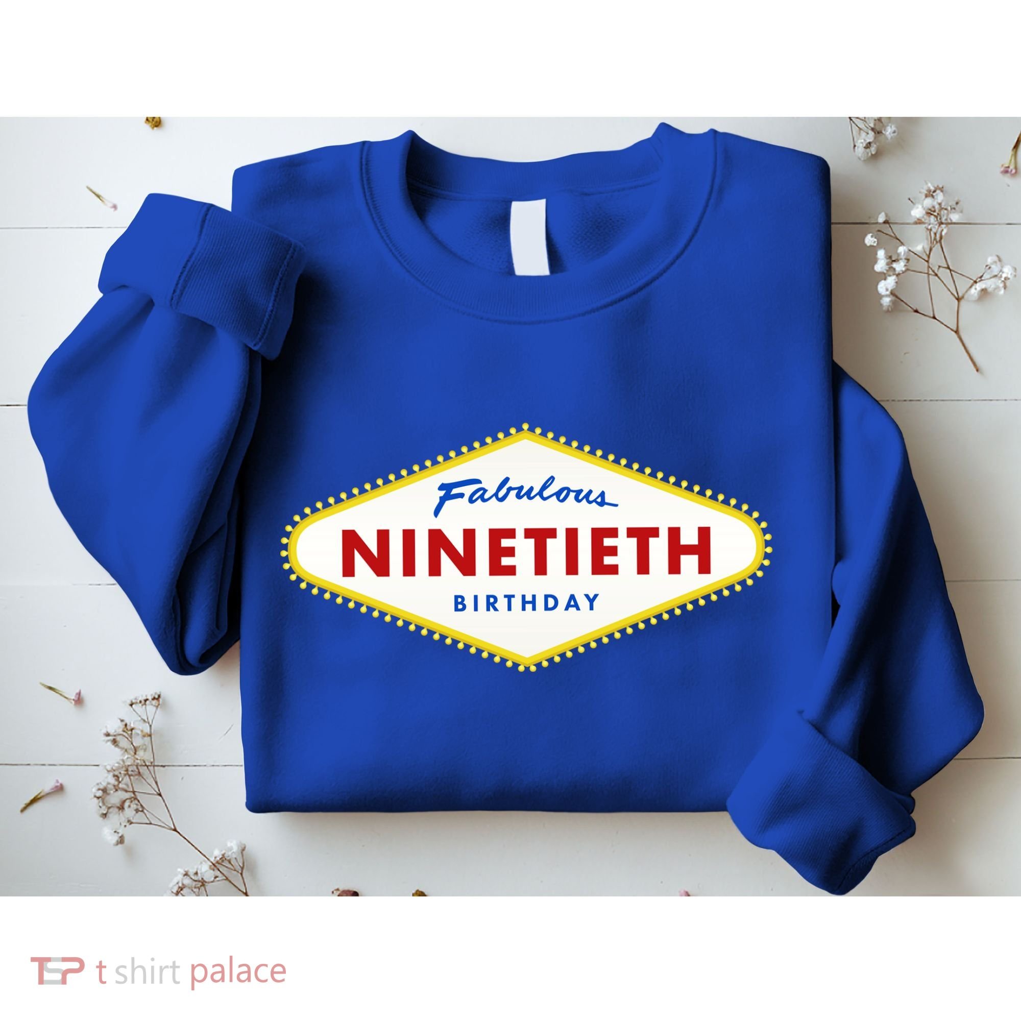90th Birthday Las Vegas Fabulous Ninetieth  Sweatshirt