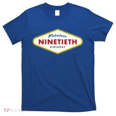 90th Birthday Las Vegas Fabulous Ninetieth  T-Shirt