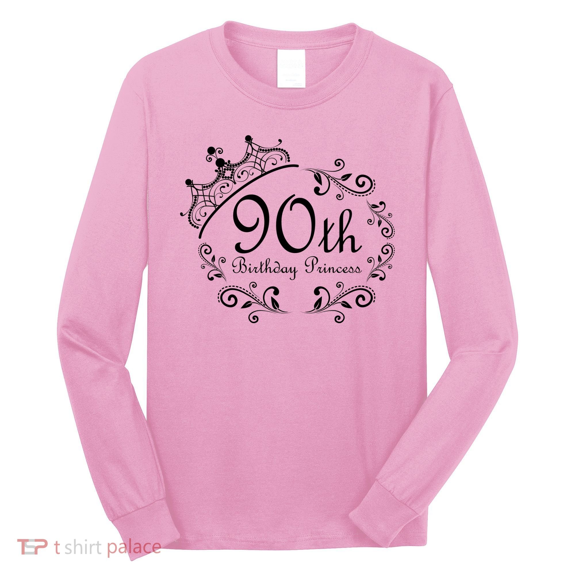 90th Birthday Princess Long Sleeve Shirt