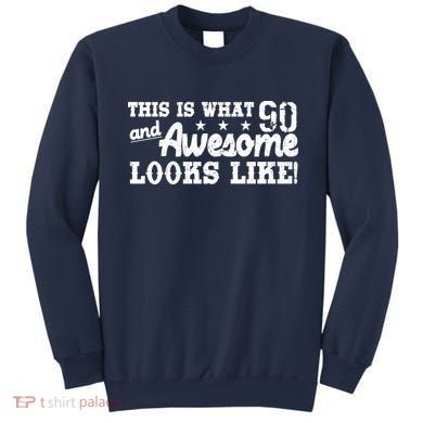 90th Birthday This Is What Awesome Looks Like  Sweatshirt