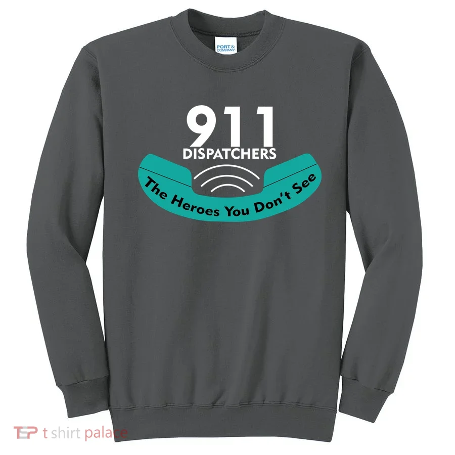 911 Dispatcher The Heroes You Don't See Sweatshirt
