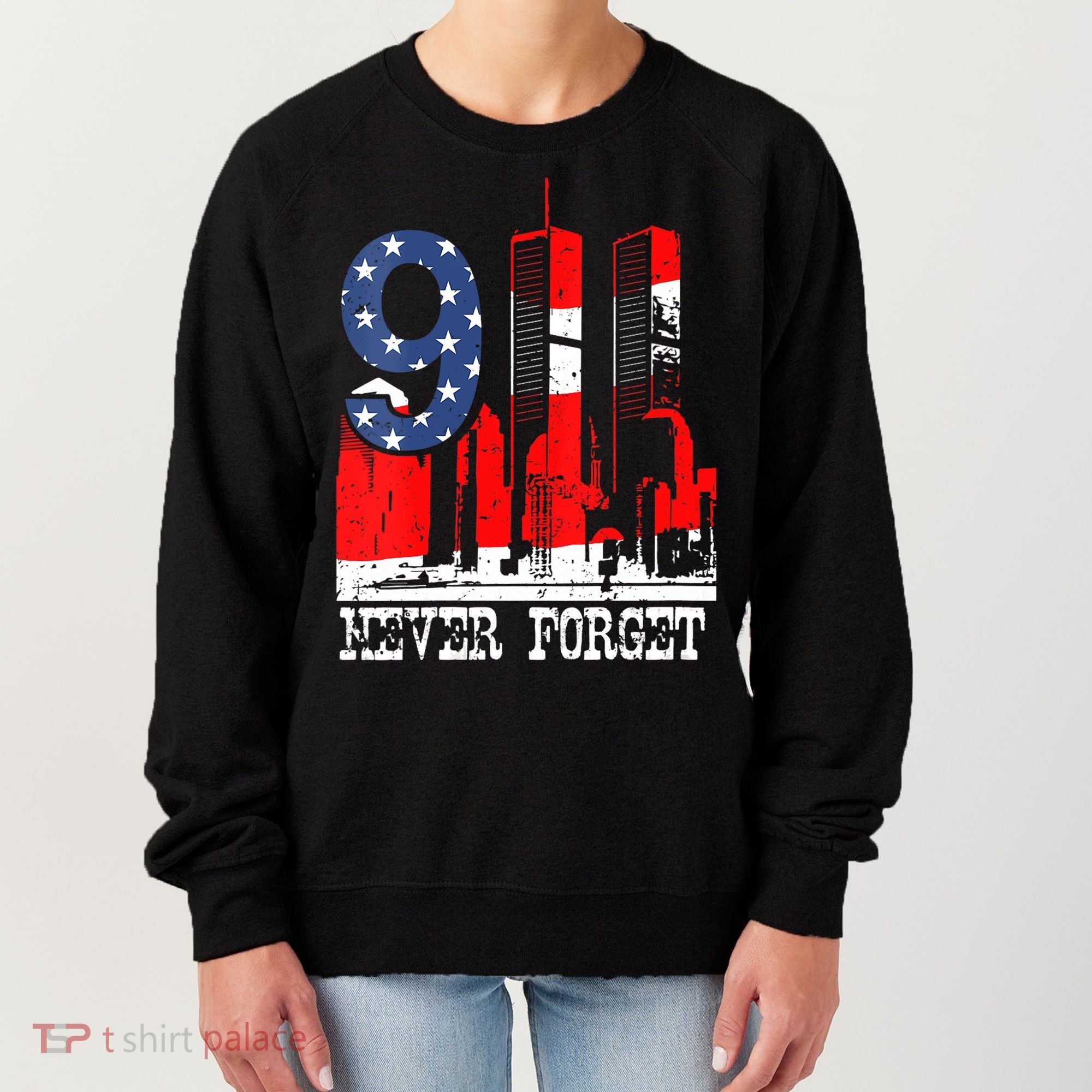 9/ 11 Never Forget Patriot Day Women's Sweatshirt
