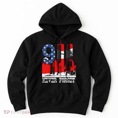 9/ 11 Never Forget Patriot Day Hoodie
